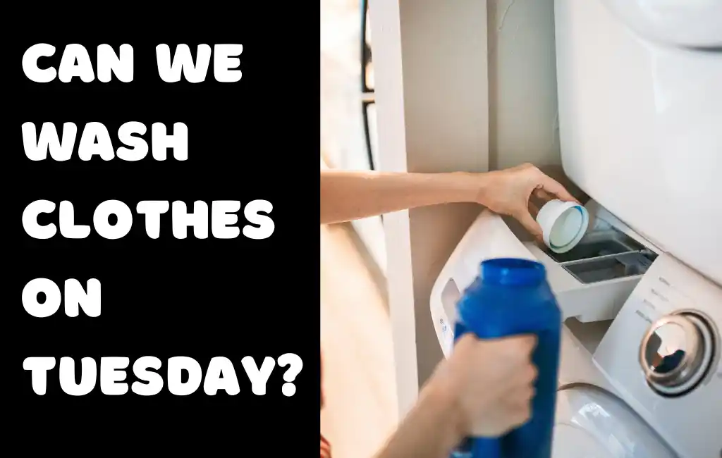 Can We Wash Clothes on Tuesday - Solving the Mystery